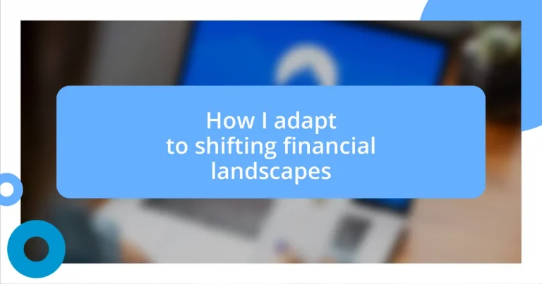 How I adapt to shifting financial landscapes