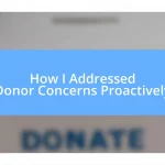 How I Addressed Donor Concerns Proactively