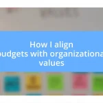 How I align budgets with organizational values