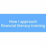 How I approach financial literacy training