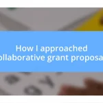 How I approached collaborative grant proposals