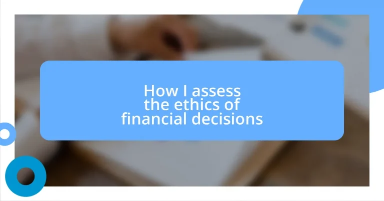 How I assess the ethics of financial decisions