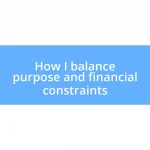 How I balance purpose and financial constraints