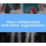 How I collaborated with other organizations