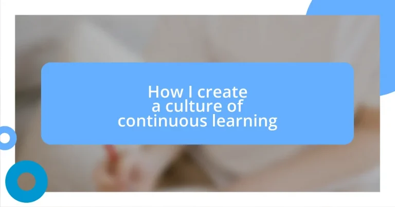 How I create a culture of continuous learning