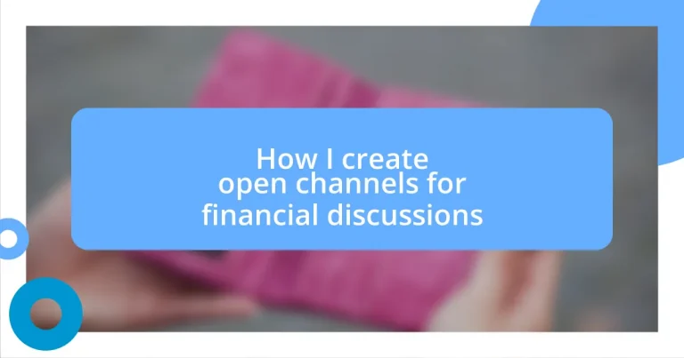 How I create open channels for financial discussions