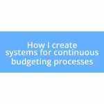 How I create systems for continuous budgeting processes