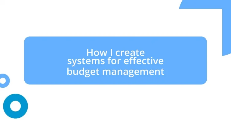 How I create systems for effective budget management