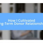 How I Cultivated Long-Term Donor Relationships