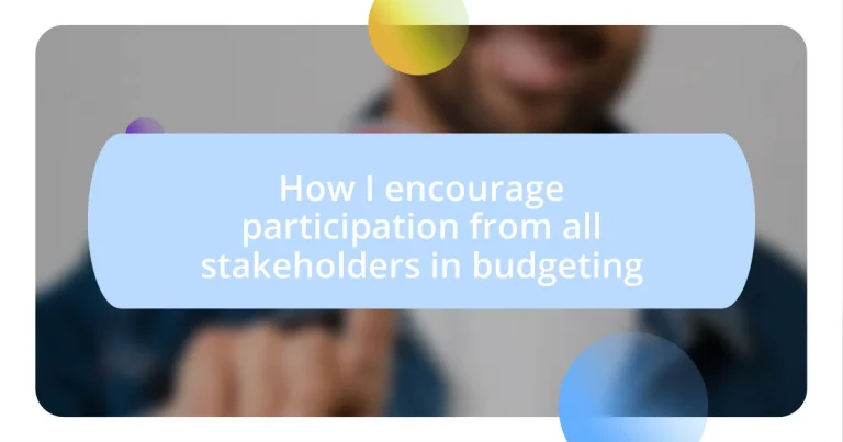 How I encourage participation from all stakeholders in budgeting