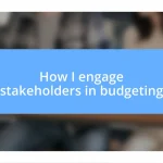 How I engage stakeholders in budgeting