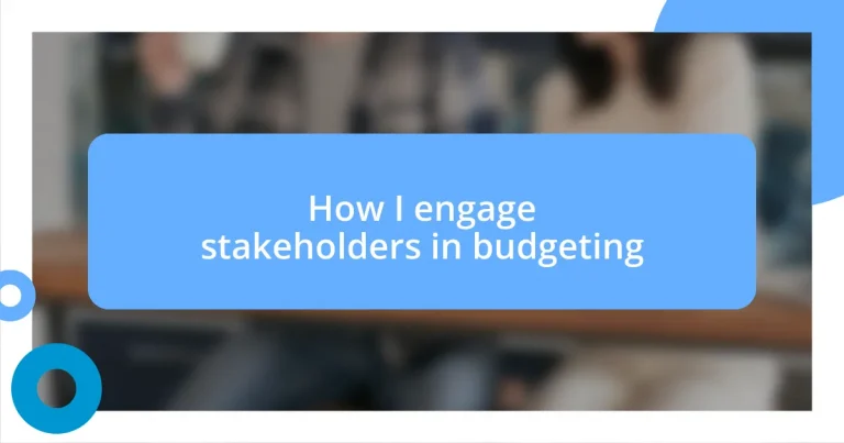 How I engage stakeholders in budgeting