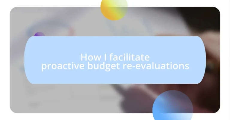 How I facilitate proactive budget re-evaluations