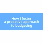 How I foster a proactive approach to budgeting