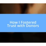 How I Fostered Trust with Donors