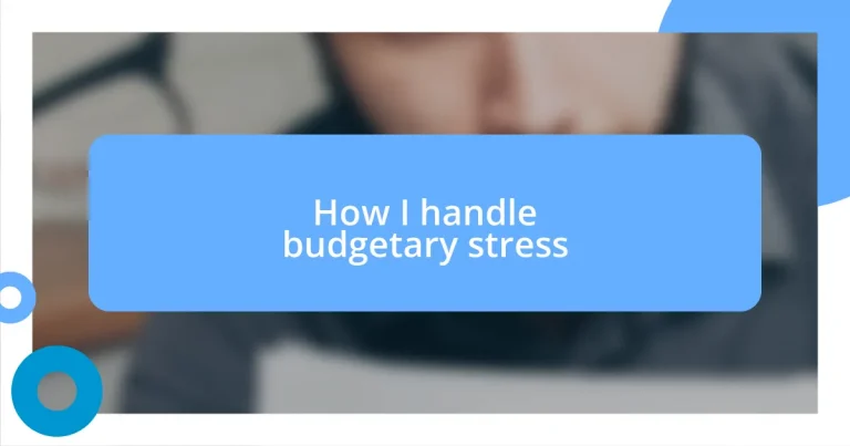 How I handle budgetary stress