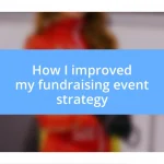 How I improved my fundraising event strategy