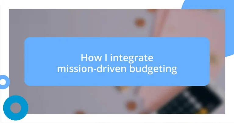 How I integrate mission-driven budgeting