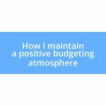 How I maintain a positive budgeting atmosphere