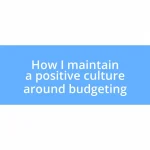 How I maintain a positive culture around budgeting