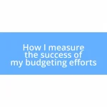 How I measure the success of my budgeting efforts