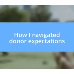 How I navigated donor expectations