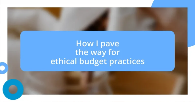 How I pave the way for ethical budget practices