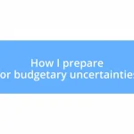 How I prepare for budgetary uncertainties