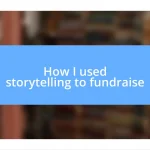 How I used storytelling to fundraise