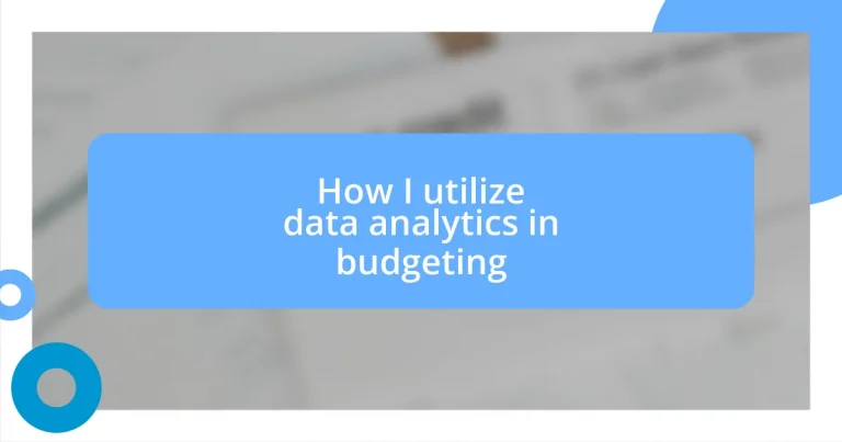 How I utilize data analytics in budgeting