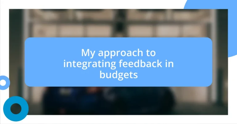 My approach to integrating feedback in budgets