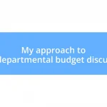 My approach to inter-departmental budget discussions