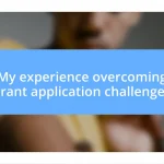 My experience overcoming grant application challenges