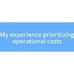 My experience prioritizing operational costs