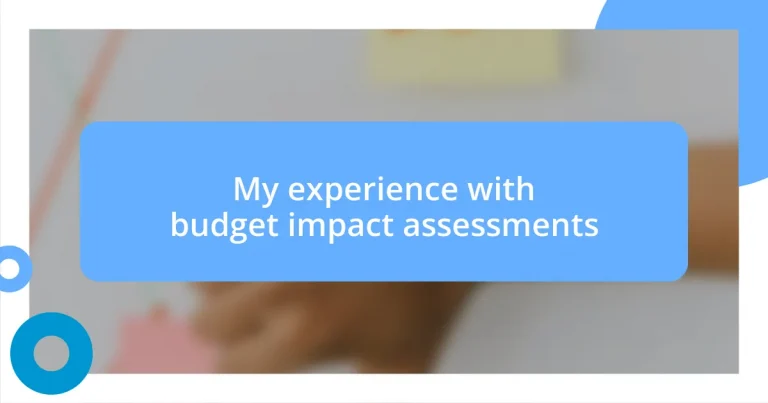 My experience with budget impact assessments