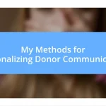 My Methods for Personalizing Donor Communication