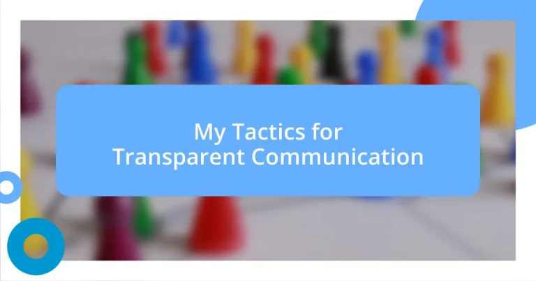 My Tactics for Transparent Communication