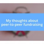 My thoughts about peer-to-peer fundraising