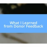 What I Learned from Donor Feedback