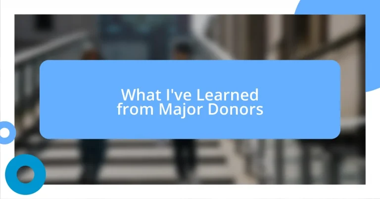 What I’ve Learned from Major Donors