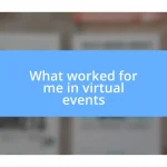 What worked for me in virtual events