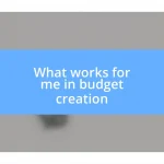 What works for me in budget creation