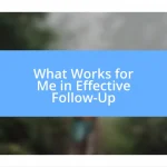 What Works for Me in Effective Follow-Up