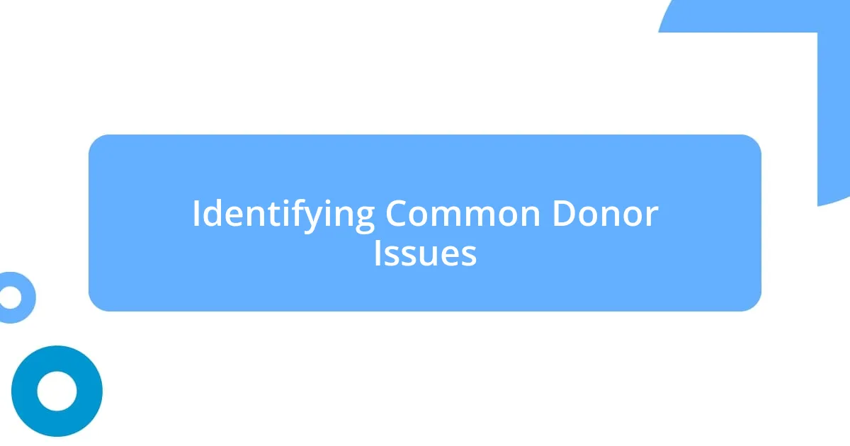 Identifying Common Donor Issues