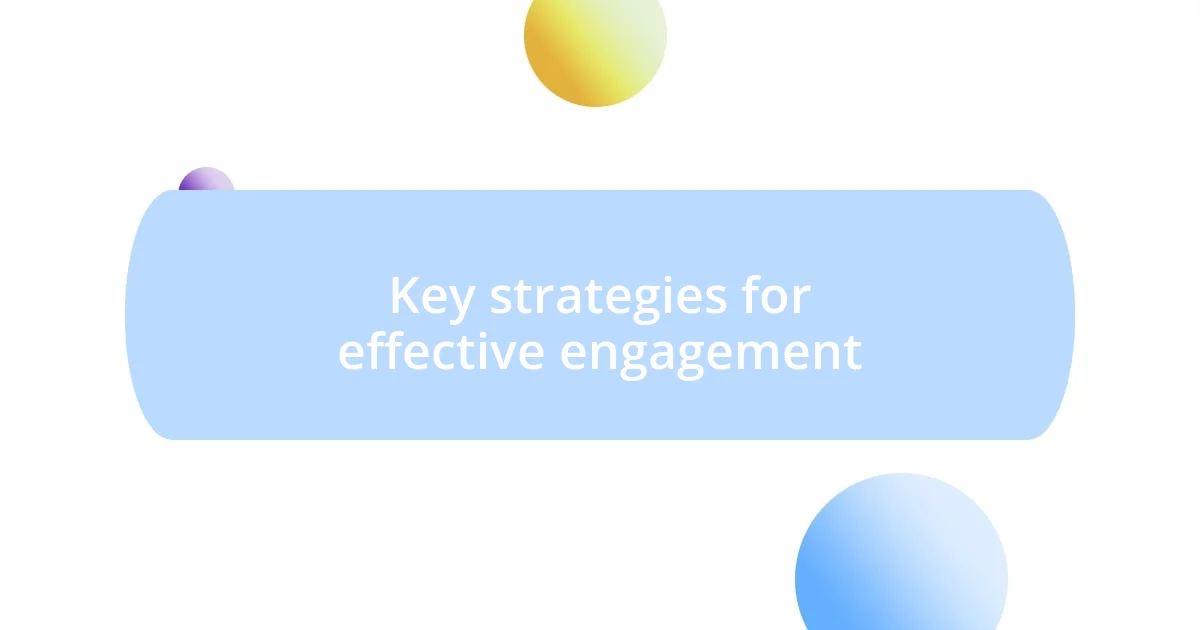 Key strategies for effective engagement